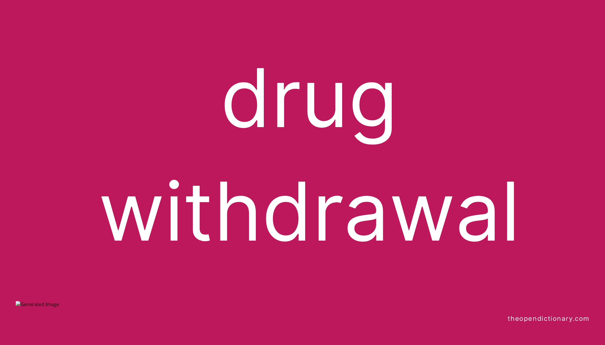 Drug withdrawal Meaning of Drug withdrawal Definition of Drug